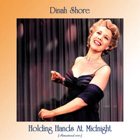 Dinah Shore - Holding Hands at Midnight (Remastered 2021)