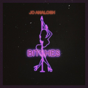 Jo Analogh - Bitches (Explicit)