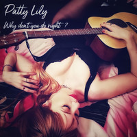 Patty Lily - Why Don't You Do Right?