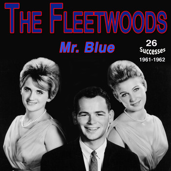 The Fleetwoods - The Fleetwoods -Mr. Blue (26 Successes 1959-1962)
