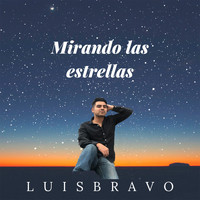 Luis Bravo - Mirando las Estrellas