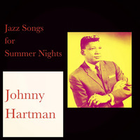 Johnny Hartman - Jazz Songs for Summer Nights