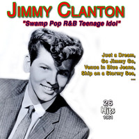 Jimmy Clanton - Jimmy Clanton - "Swamp Pop R&B -Teenage Idol" - Just a Dream (26 Hits 1961-1962)