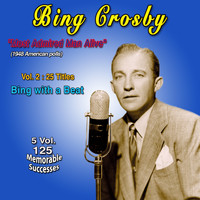 Bing Crosby - Bing Crosby -"Most Admired Man Alive" (1948 American Polls) - Vol. 2: 25 Titles - "Bing with a Beat" (5 Vol. - 125 Memorable Successes)