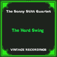 The Sonny Stitt Quartet - The Hard Swing (Hq Remastered)
