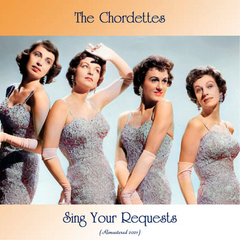 The Chordettes - Sing Your Requests (Remastered 2021)