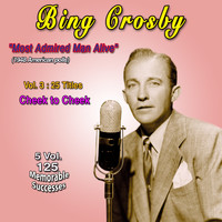 Bing Crosby - Bing Crosby - "Most Admired Man Alive" (1948 American Polls) - Vol. 3: 25 Titles - Cheek to Cheek (5 Vol. - 125 Memorable Successes)