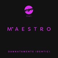 Maestro - Dannatamente identici