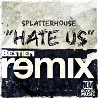 Splatterhouse - Hate Us (Bestien Remix)