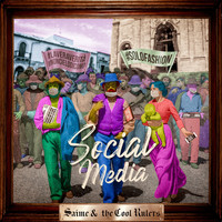 Saime & The Cool Rulers - Social Media (Explicit)