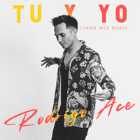 Rodrigo Ace - Tu y Yo (Dans mes bras)