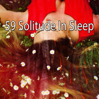 Sleep Baby Sleep - 59 Solitude in Sleep