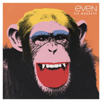 Even - Six Monkeys
