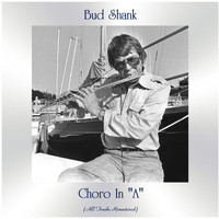 Bud Shank - Choro in "A" (Remastered 2021)