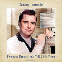 Dorsey Burnette - Dorsey Burnette's Tall Oak Tree (Remastered 2021)