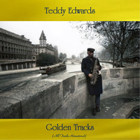 Teddy Edwards - Golden Tracks (All Tracks Remastered)