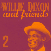 Willie Dixon - Willie Dixon & Friends, Vol. 2
