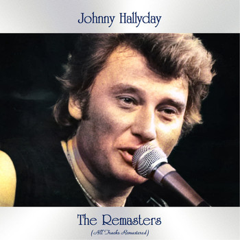 Johnny Hallyday - The Remasters (All Tracks Remastered)
