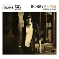 Bobby Bazini - Better in Time (Deluxe Edition)