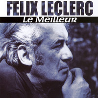 Felix Leclerc - Le meilleur (Live)