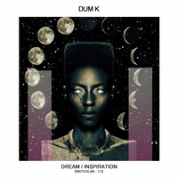 Dum K - Dream