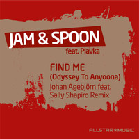 Jam & Spoon feat. Plavka - Find Me (Odyssey to Anyoona)