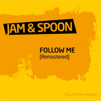 Jam & Spoon - Follow Me (Remastered)