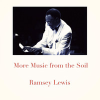 Ramsey Lewis - More Music from the Soil