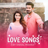 Vishal Mishra - Love Songs by Vishal Mishra