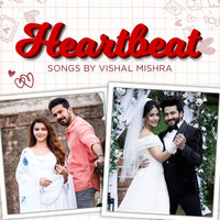 Vishal Mishra - Heartbeat Songs by Vishal Mishra