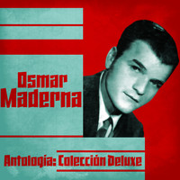 Osmar Maderna - Antología: Colección Deluxe (Remastered)