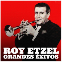 Roy Etzel - Roy Etzel: Grandes Éxitos