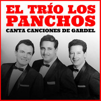 El Trío Los Panchos - El Trío los Panchos: Canta Canciones de Gardel