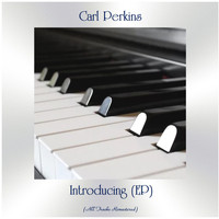 Carl Perkins - Introducing (EP) (All Tracks Remastered)