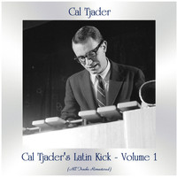 Cal Tjader - Cal Tjader's Latin Kick - Volume 1 (All Tracks Remastered)