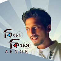 Arnob - Ki Hole Ki Hoto