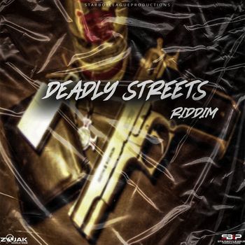 StarboyLeague - Deadly Streets Riddim