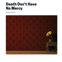 Blind Gary Davis - Death Don't Have No Mercy (Explicit)