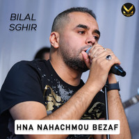 Bilal Sghir - Hna Nahachmou Bezaf