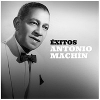 Antonio Machín - Éxitos de Antonio Machín