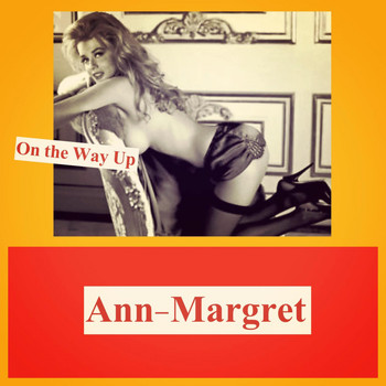 Ann-Margret - On the Way Up