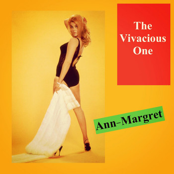 Ann-Margret - The Vivacious One