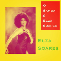 Elza Soares - O Samba É Elza Soares