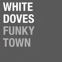 White Doves - Funky Town