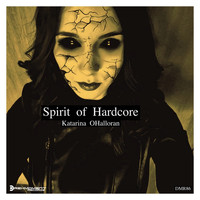 Katarina Ohalloran - Spirit of Hardcore