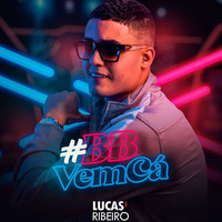 Lucas Ribeiro - BB vem cá