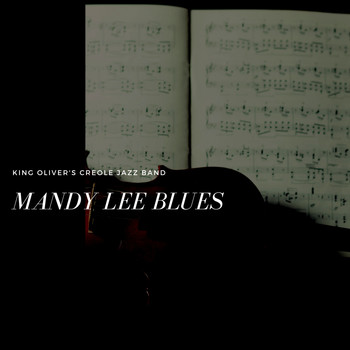 King Oliver's Creole Jazz Band - Mandy Lee Blues