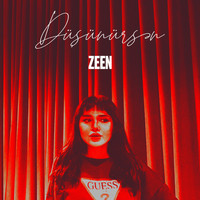 Zeen - Düşünürsən
