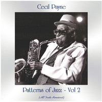 Cecil Payne - Patterns of Jazz -, Vol. 2 (All Tracks Remastered)