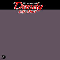 Dandy - Life Dust (K21 Extended)